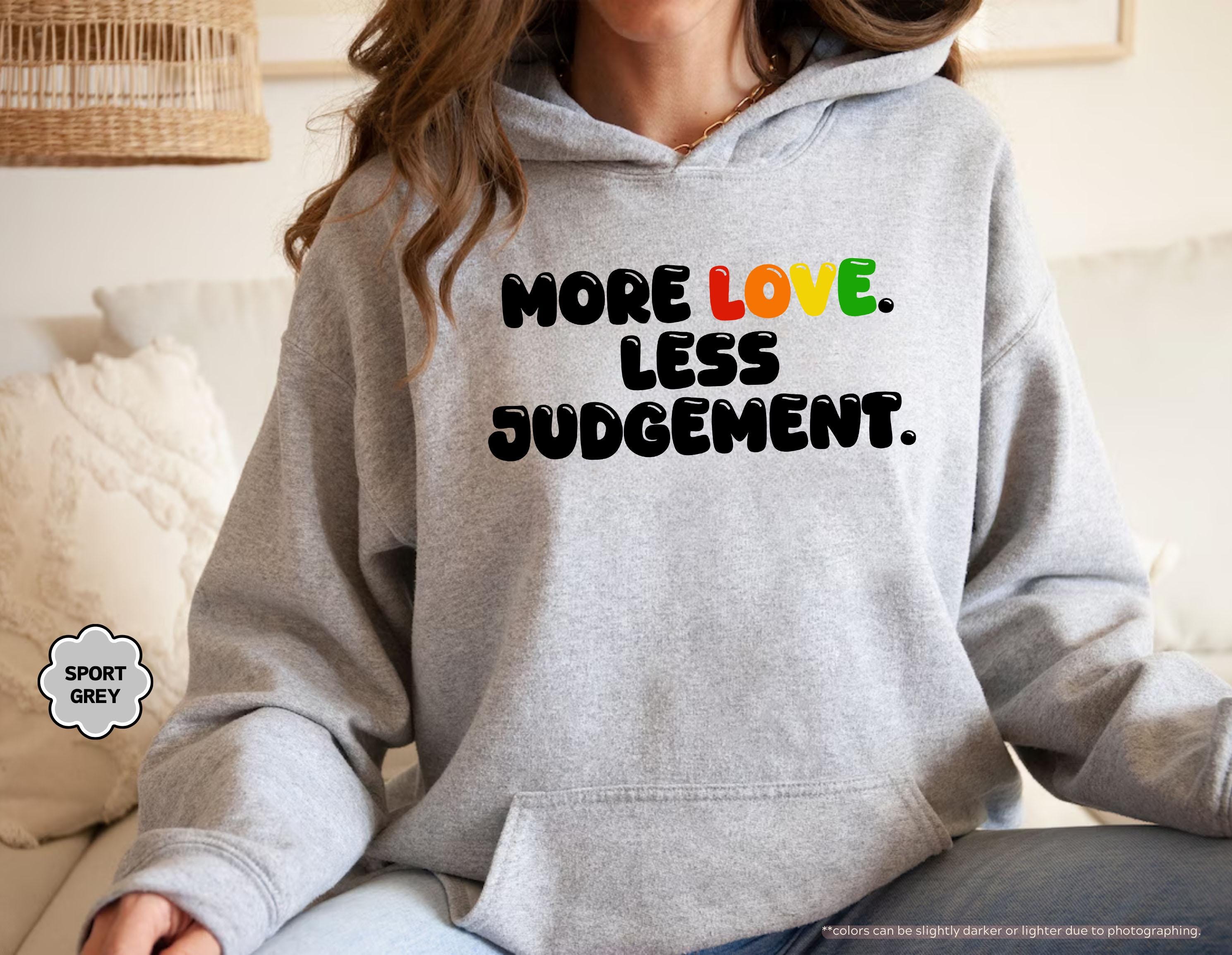 Pride Month Sweatshirt, More Love Less Judgement Hoodie, LGBTQ Rainbow Crewneck, Gay Pride Hoodie, Inclusion Matters Sweatshirt, Queer Gift