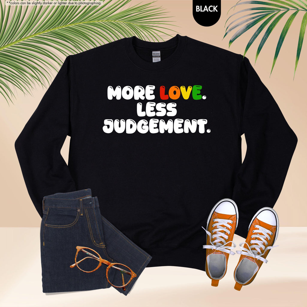 Pride Month Sweatshirt, More Love Less Judgement Hoodie, LGBTQ Rainbow Crewneck, Gay Pride Hoodie, Inclusion Matters Sweatshirt, Queer Gift