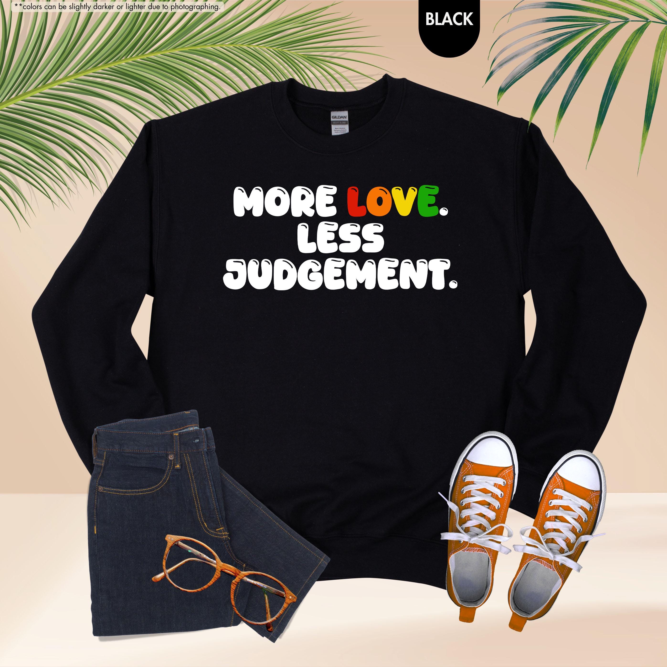 Pride Month Sweatshirt, More Love Less Judgement Hoodie, LGBTQ Rainbow Crewneck, Gay Pride Hoodie, Inclusion Matters Sweatshirt, Queer Gift