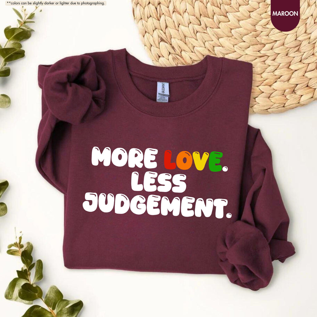 Pride Month Sweatshirt, More Love Less Judgement Hoodie, LGBTQ Rainbow Crewneck, Gay Pride Hoodie, Inclusion Matters Sweatshirt, Queer Gift