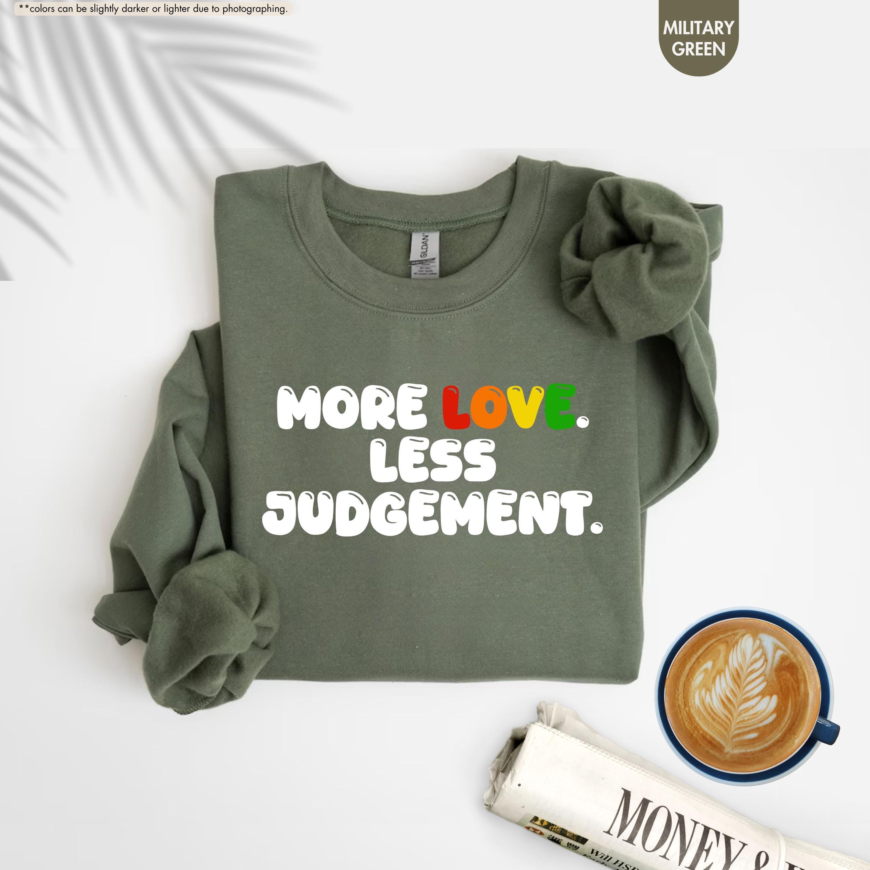 Pride Month Sweatshirt, More Love Less Judgement Hoodie, LGBTQ Rainbow Crewneck, Gay Pride Hoodie, Inclusion Matters Sweatshirt, Queer Gift