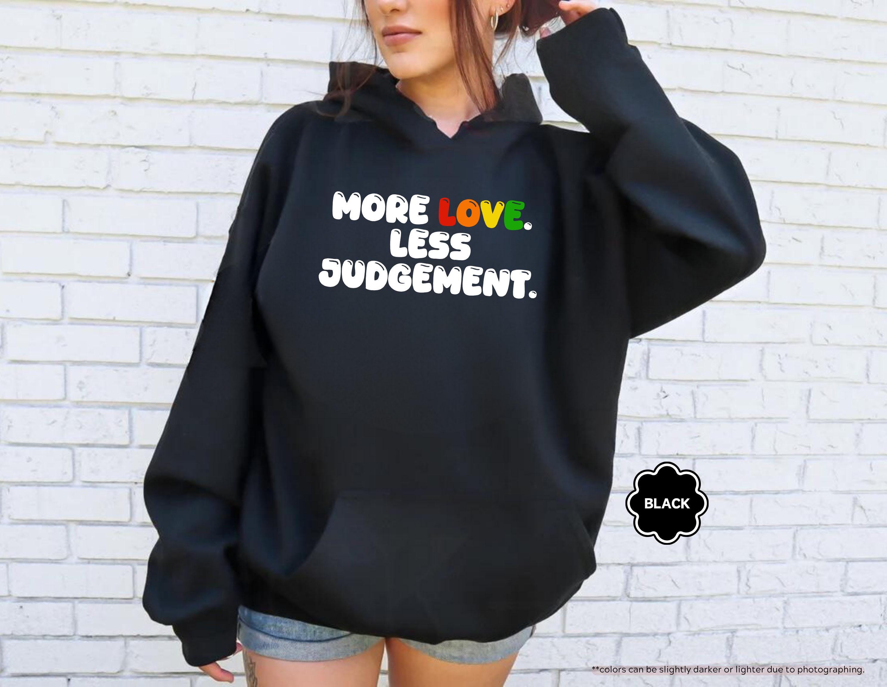 Pride Month Sweatshirt, More Love Less Judgement Hoodie, LGBTQ Rainbow Crewneck, Gay Pride Hoodie, Inclusion Matters Sweatshirt, Queer Gift