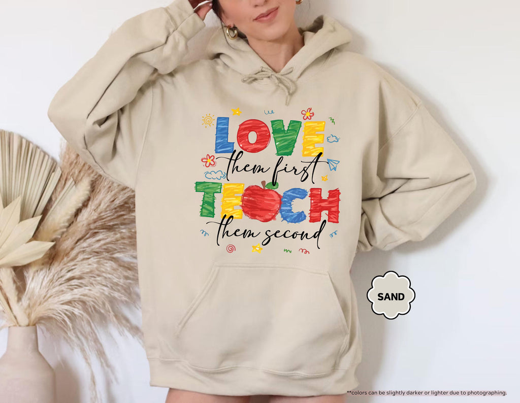 Love Them First Teach Them Second Teacher Sweatshirt, Back to School Teacher Hoodie, Preppy Preschool Teacher Gift, Kindergarten Crewneck