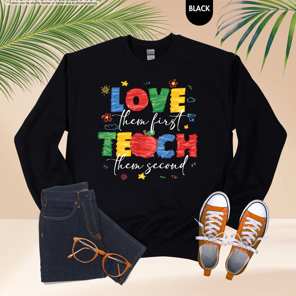 Love Them First Teach Them Second Teacher Sweatshirt, Back to School Teacher Hoodie, Preppy Preschool Teacher Gift, Kindergarten Crewneck