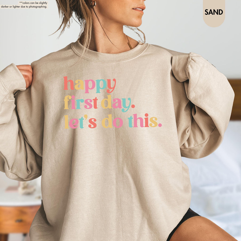 Happy First Day Lets Do This Sweatshirt, Back to School Teacher Hoodie, First Day of School Crewneck, Motivational School Counselor Hoodie