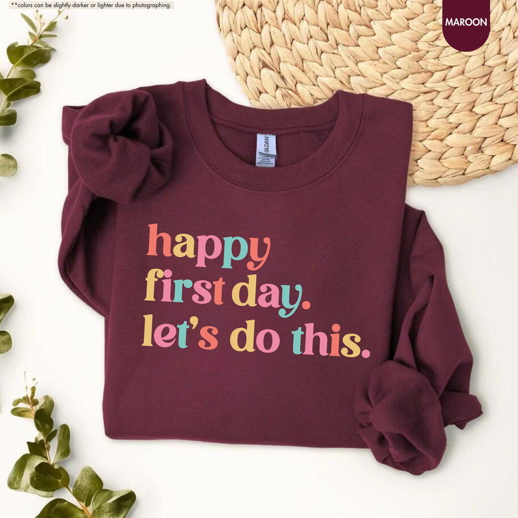 Happy First Day Lets Do This Sweatshirt, Back to School Teacher Hoodie, First Day of School Crewneck, Motivational School Counselor Hoodie