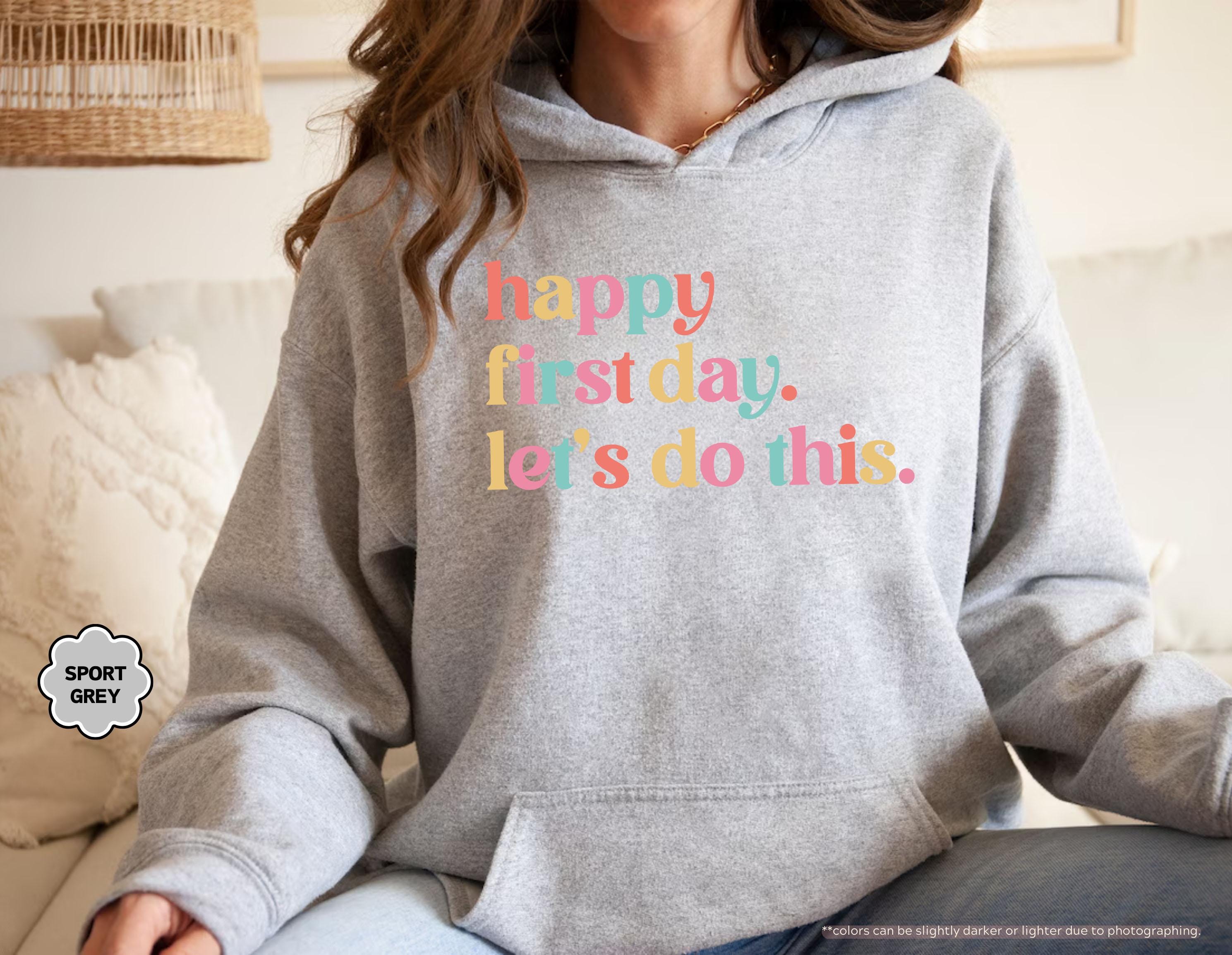 Happy First Day Lets Do This Sweatshirt, Back to School Teacher Hoodie, First Day of School Crewneck, Motivational School Counselor Hoodie