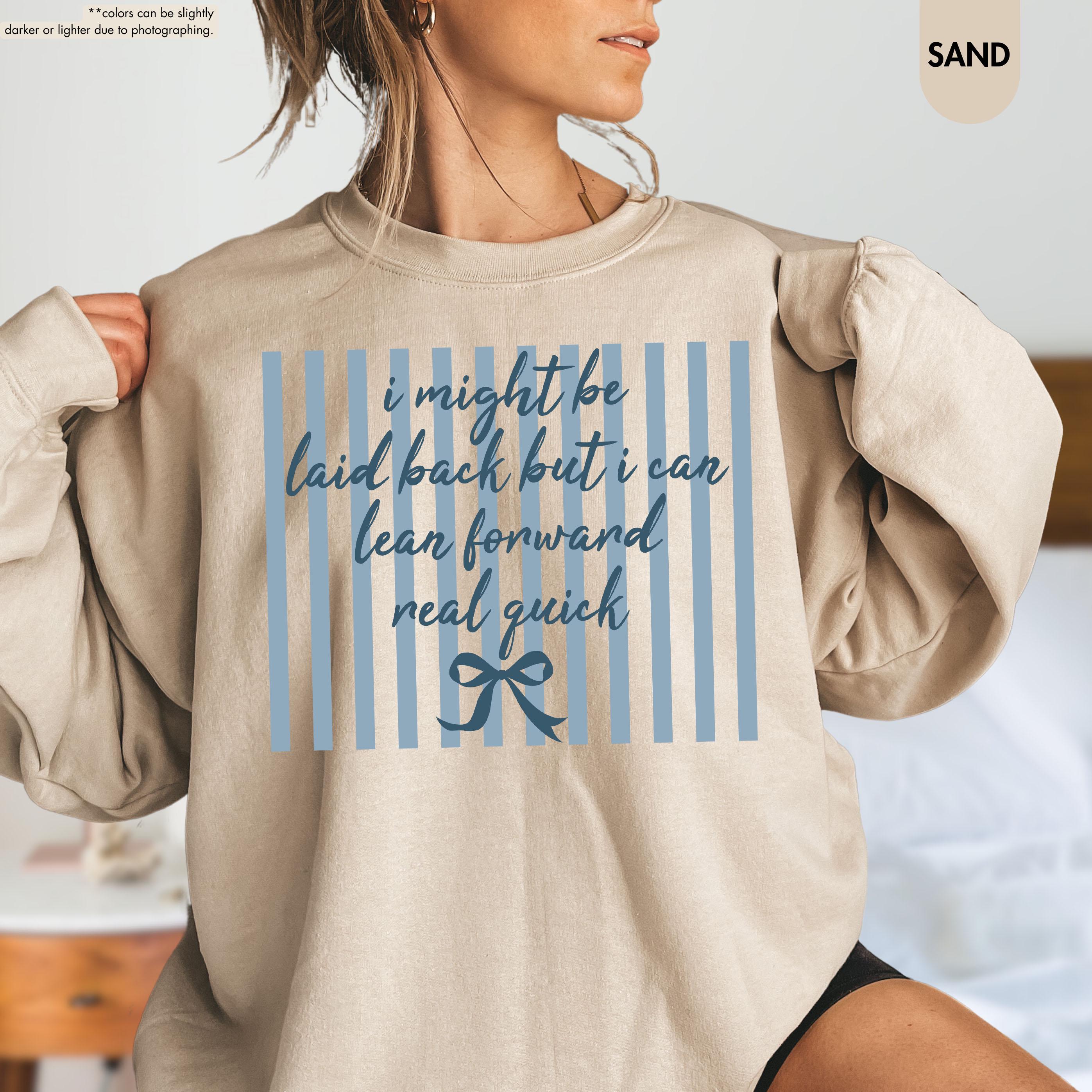 I Might Be Laid Back But I Can Lean Forward Real Quick Sweatshirt, Coquette Bow Hoodie, Sarcastic Quote Crewneck, Preppy Stripes Sweatshirt