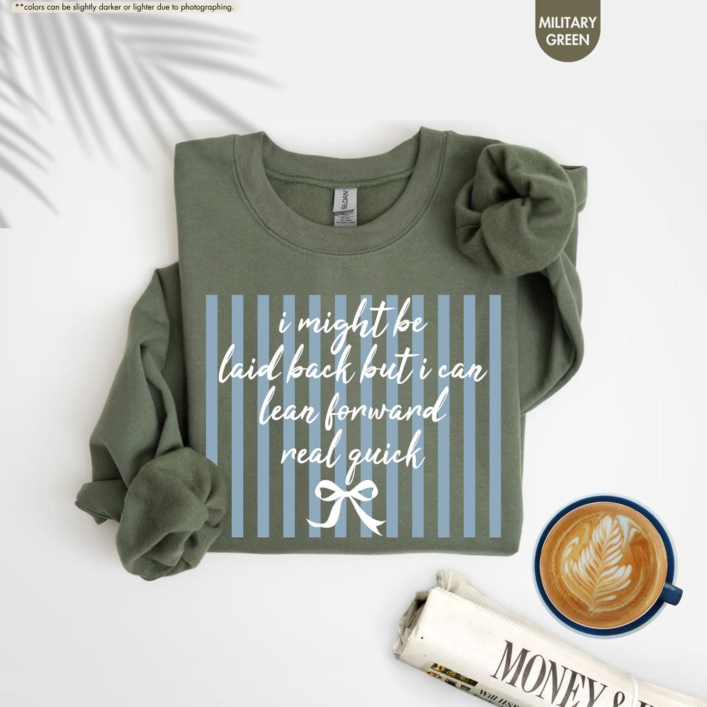 I Might Be Laid Back But I Can Lean Forward Real Quick Sweatshirt, Coquette Bow Hoodie, Sarcastic Quote Crewneck, Preppy Stripes Sweatshirt