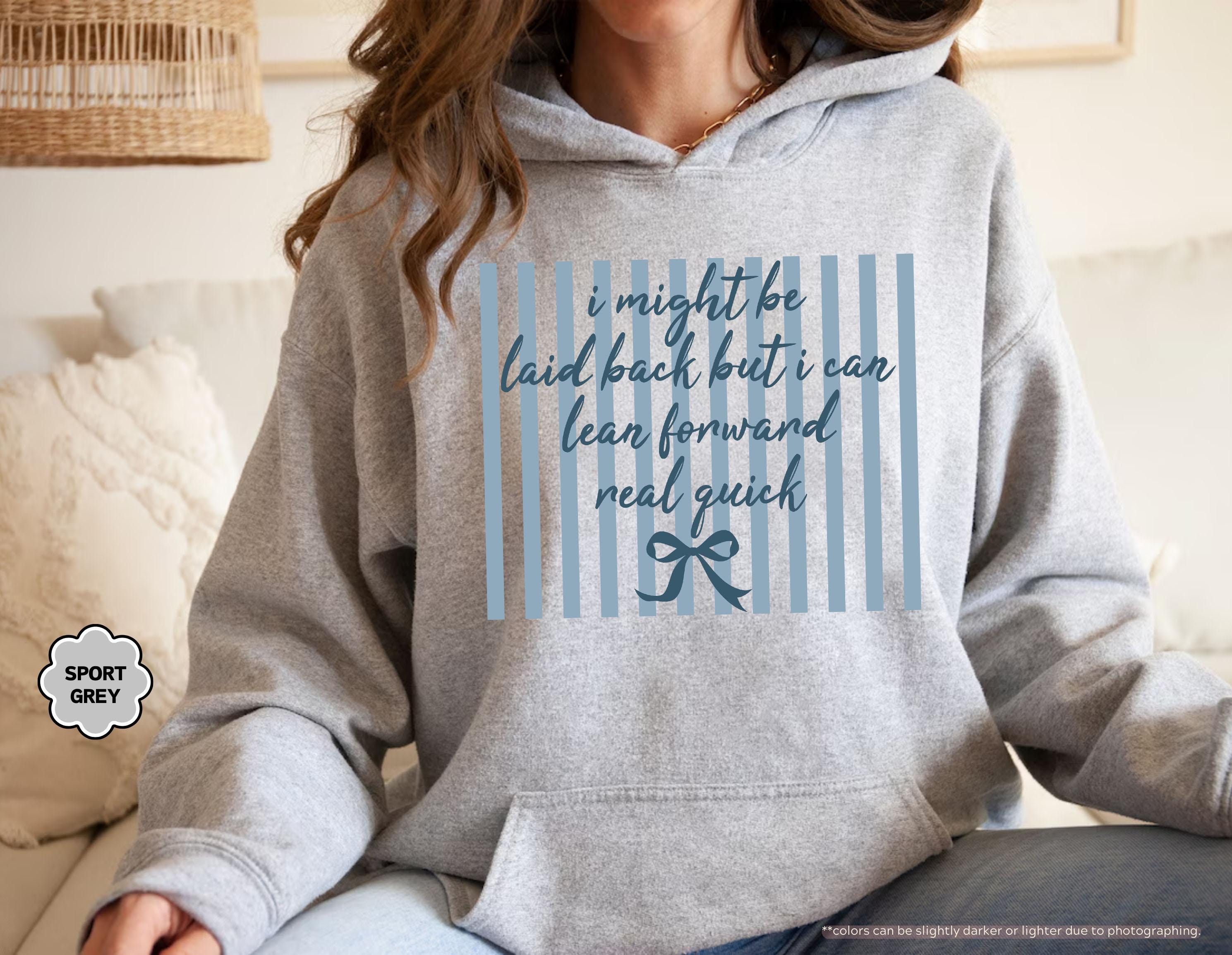 I Might Be Laid Back But I Can Lean Forward Real Quick Sweatshirt, Coquette Bow Hoodie, Sarcastic Quote Crewneck, Preppy Stripes Sweatshirt