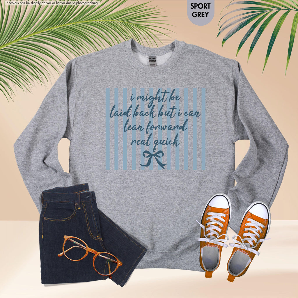 I Might Be Laid Back But I Can Lean Forward Real Quick Sweatshirt, Coquette Bow Hoodie, Sarcastic Quote Crewneck, Preppy Stripes Sweatshirt