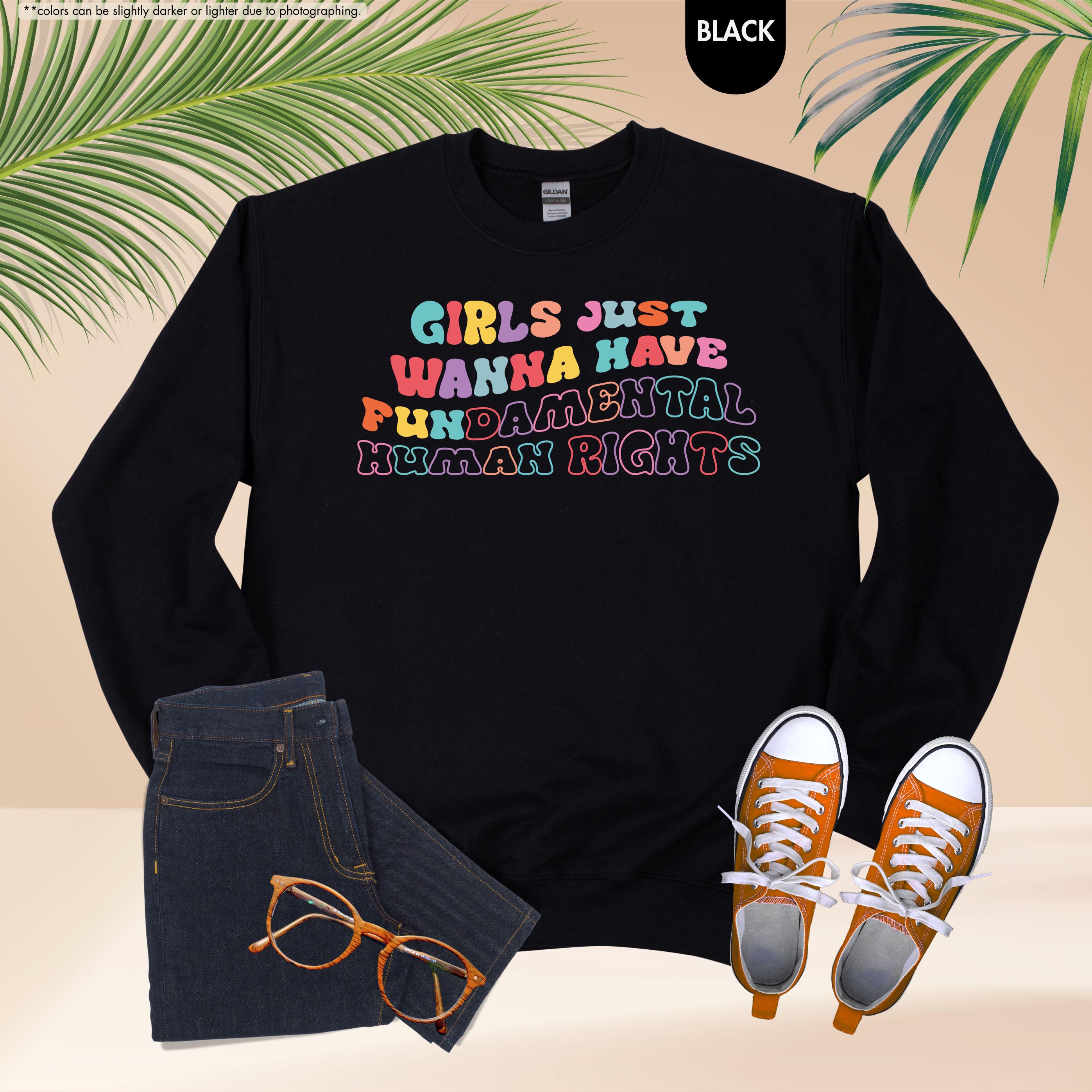 Girls Just Wanna Have Fundamental Human Rights Sweatshirt, Women Rights Hoodie, Groovy Feminist Crewneck, Pro Choice Hoodie, Equality Gift
