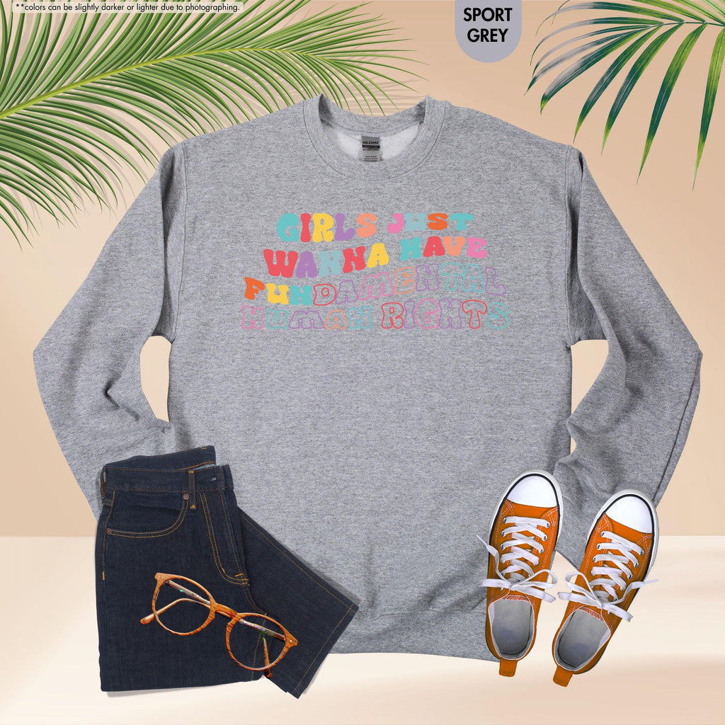 Girls Just Wanna Have Fundamental Human Rights Sweatshirt, Women Rights Hoodie, Groovy Feminist Crewneck, Pro Choice Hoodie, Equality Gift