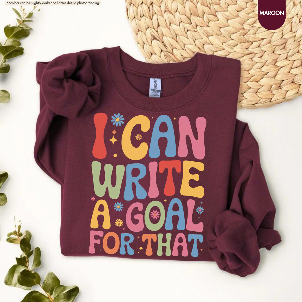 I Can Write A Goal For That Sweatshirt, Back To School Special Ed Teacher Gift, Groovy Sped Team Hoodie, IEP Goals Speech Therapist Crewneck