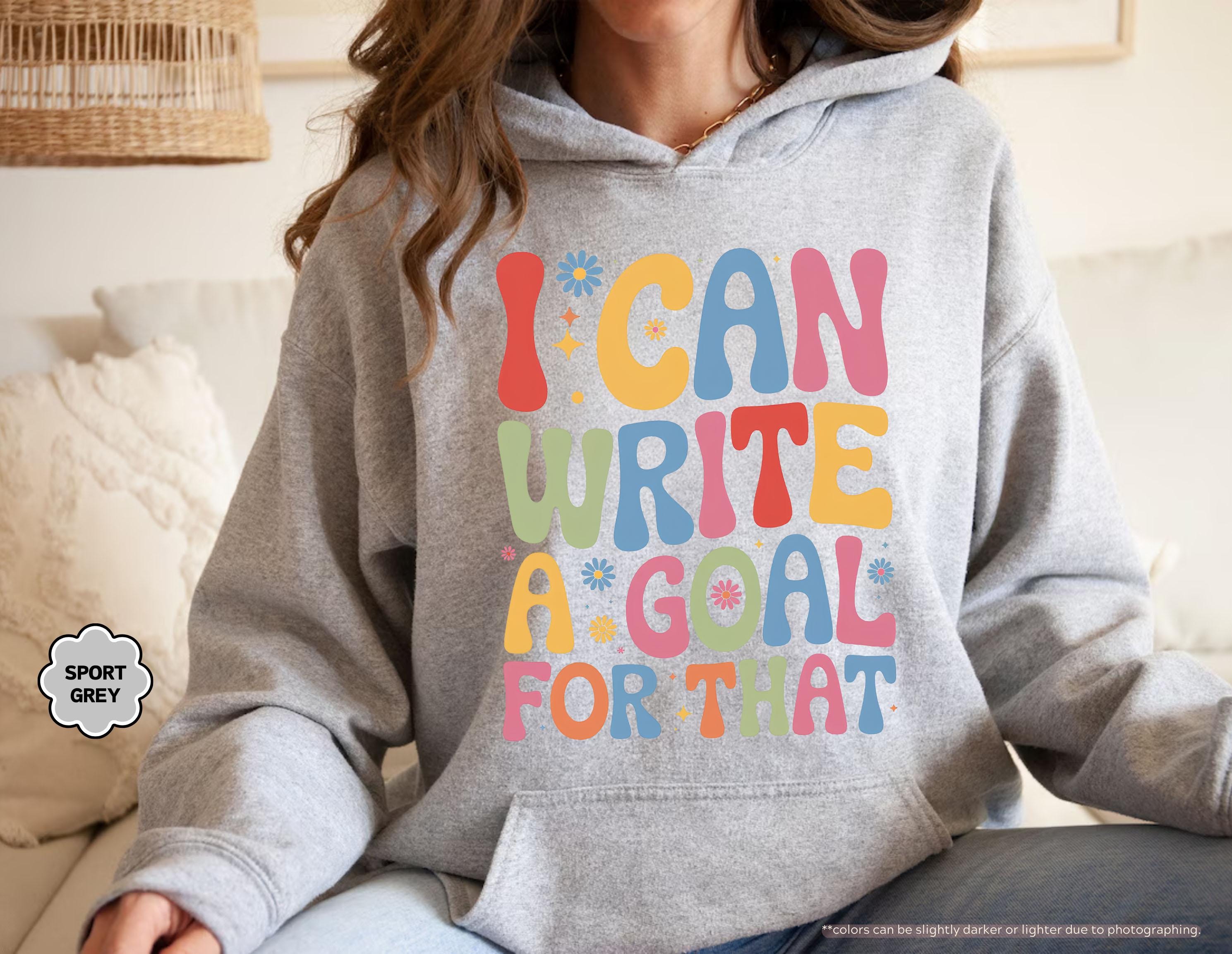 I Can Write A Goal For That Sweatshirt, Back To School Special Ed Teacher Gift, Groovy Sped Team Hoodie, IEP Goals Speech Therapist Crewneck