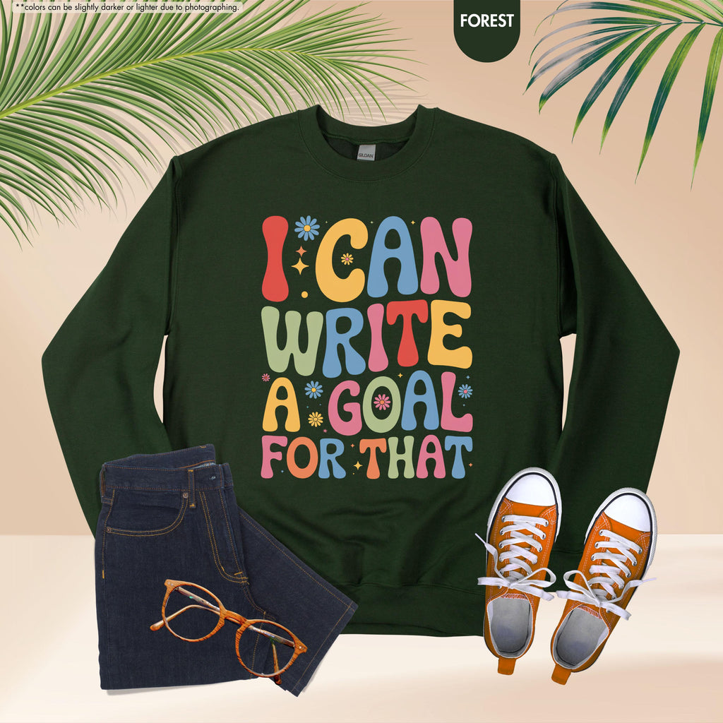 I Can Write A Goal For That Sweatshirt, Back To School Special Ed Teacher Gift, Groovy Sped Team Hoodie, IEP Goals Speech Therapist Crewneck