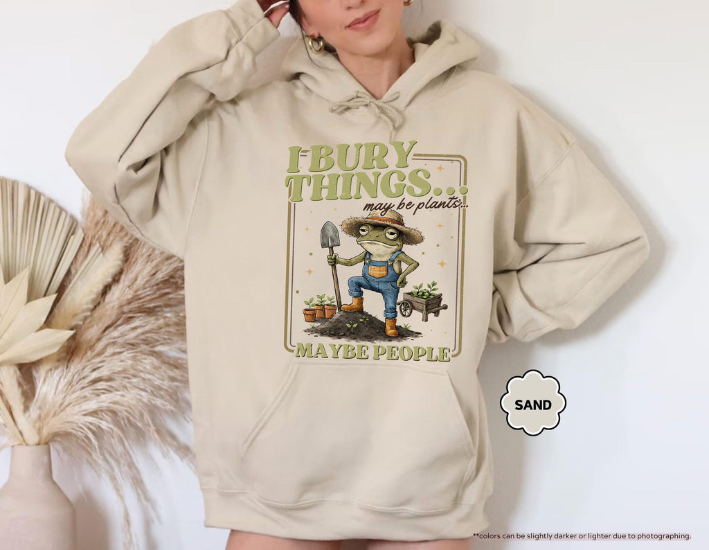 Funny Frog Gardening Hoodie, I Bury Things Maybe People Sweatshirt, Plant Lover Gift, Sarcastic Garden Crewneck, Humorous Gardening Hoodie