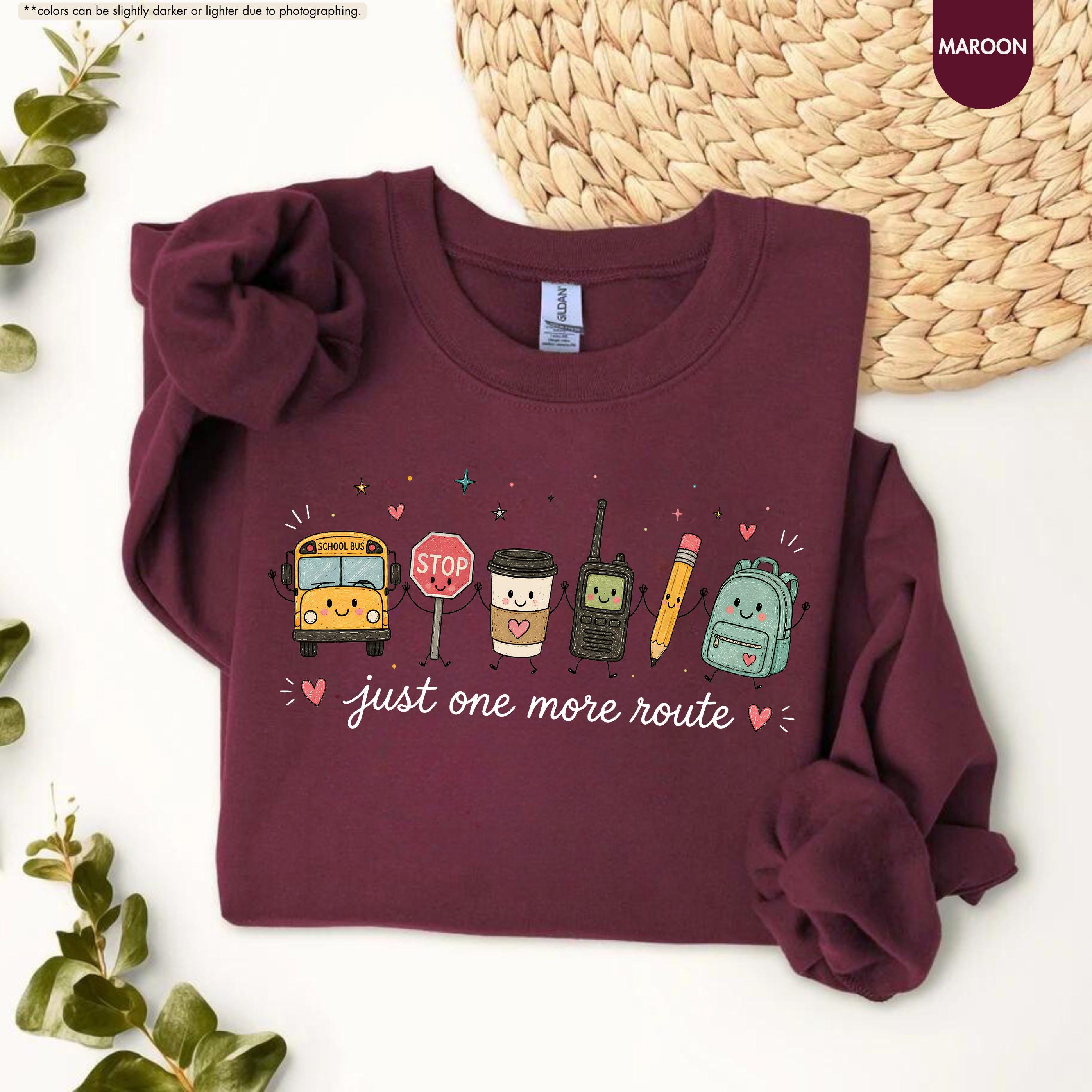 School Bus Driver Sweatshirt, Just One More Route Hoodie, School Bus Monitor Sweatshirt, Back To School Driver Crewneck, School Bus Staff